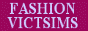 Fashion Victsims